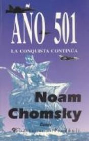 book cover of Año 501 : la conquista continúa by Noam Chomsky