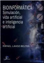 book cover of Bioinformática: Simulación, vida artificial e inteligencia artificial by Rafael Lahoz Beltrá