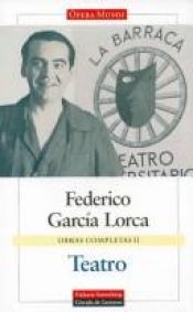 book cover of Obras Completas II - Teatro - Garcia Lorca by 费德里戈·加西亚·洛尔卡