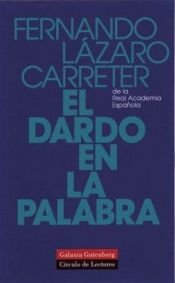 book cover of El Dardo en la palabra by Fernando Lázaro Carreter