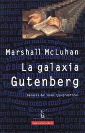 book cover of La Galaxia Gutenberg : génesis del "homo typographicus" by Marshall McLuhan