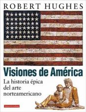 book cover of Visiones de América by Robert Hughes