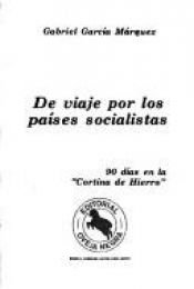 book cover of De Viaje Por Los Paise Socialistas by Γκαμπριέλ Γκαρσία Μάρκες