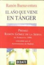 book cover of El aǫ que viene en Tánger by Ramón Buenaventura