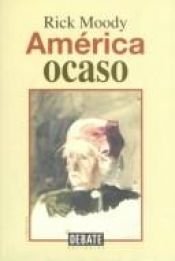 book cover of América ocaso by Rick Moody