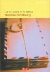 book cover of La ciudad y la casa by Natalia Ginzburg