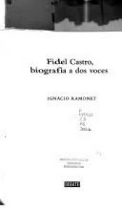 book cover of Fidel Castro, Biografia a DOS Voces by Ignacio Ramonet