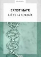 book cover of Asi Es La Biologia by Ernst Mayr