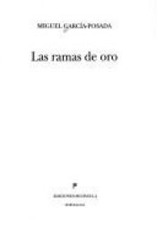 book cover of Las ramas de oro (Atalaya) by Miguel García-Posada