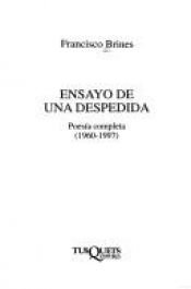 book cover of Ensayo de una despedida: Poesia completa (1960-1997) by Francisco Brines