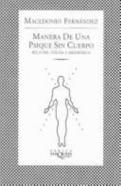 book cover of Manera de Una Psique Sin Cuerpo by MacEdonio Fernandez