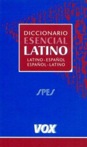 book cover of Diccionario Esencial Latino, Latino - Español by Vox