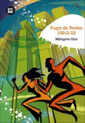 book cover of Fuga de Proteo 100-D-22 (Grandes Lectores) by Milagros Oya