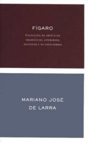 book cover of Figaro : Colección de artículos dramáticos, literarios, políticos y de costumbres by Mariano José de Larra