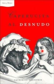 book cover of Caperucita Al Desnudo by Catherine Orenstein