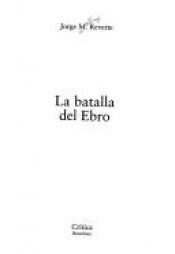 book cover of La Batalla del Ebro (Critica Contrastes) by Jorge M. Reverte