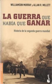 book cover of La Guerra que hab que ganar by Williamson Murray