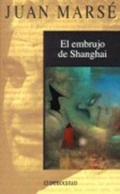 book cover of El Embrujo de Shanghai by Juan Marsé