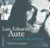 book cover of Cuerpo Del Delito by Luis Eduardo Aute