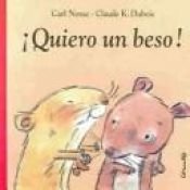 book cover of Quiero un beso! I Want a Kiss! by Carl Norac