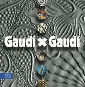 book cover of Gaudi X Gaudi by Antoni Gaudi