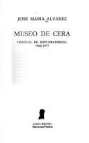 book cover of Museo de cera (Manual de exploradores) 1960-1977 by José María Álvarez