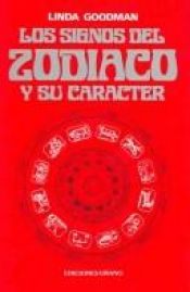 book cover of Los Signos del Zodiaco y Su Caracter by Linda Goodman