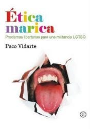 book cover of Ética marica : proclamas libertarias para una militancia LGTBQ by Paco Vidarte