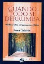 book cover of Cuando todo se derrumba (Nueva Espiritualidad) by Pema Chödrön