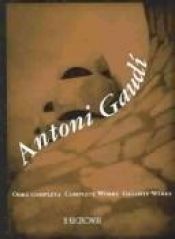 book cover of Antoni Gaudi: Complete Works by Hugo Kliczkowski