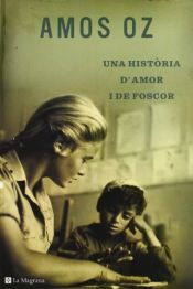 book cover of Una història d'amor i de foscor by Amos Oz