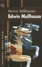 book cover of Edwin Mullhouse by Steven Millhauser