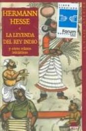 book cover of La Leyenda Del Rey Indio by ヘルマン・ヘッセ