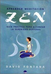 book cover of Aprender meditacion Zen: Guia practica para alcanzar la serenidad personal by David Fontana