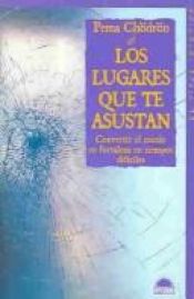 book cover of Los Lugares Que Te Asustan by Pema Chödrön