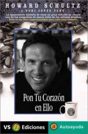 book cover of Pon Tu Corazon En Ello by Dori Jones Yang|Howard Schultz