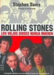 book cover of Rolling Stones: Los Viejos Dioses Nunca Mueren by Stephen Davis