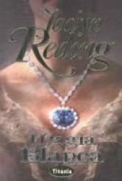 book cover of Magia blanca (Blanca II) by Jaclyn Reding