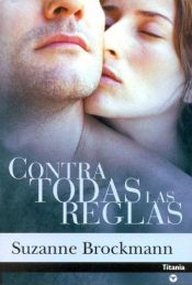 book cover of Contras todas las reglas (Seals negociadores VII) by Suzanne Brockmann