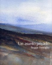 book cover of Un asunto privado by Beppe Fenoglio