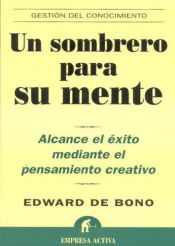 book cover of Un Sombrero Para Su Mente by Edward de Bono