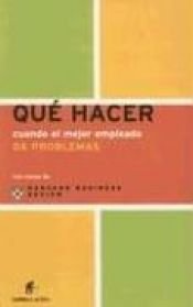 book cover of Qué hacer cuando el mejor empleado da problemas by Harvard Business School Press