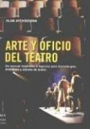 book cover of Arte y oficio del teatro by Alan Ayckbourn