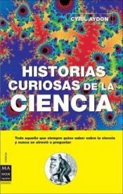 book cover of Historias Curiosas De La Ciencia by Cyril Aydon