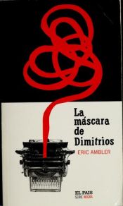 book cover of La Mascara de Dimitrios by Eric Ambler