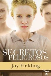 book cover of Secretos Peligrosos (Titania Contemporanea) by Joy Fielding
