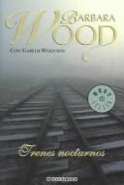 book cover of Trenes nocturnos by Barbara Wood