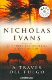 book cover of A Traves Del Fuego by Nicholas Evans