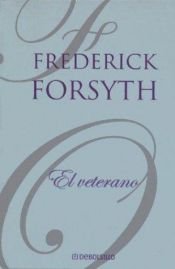 book cover of El Veterano by Frederick Forsyth