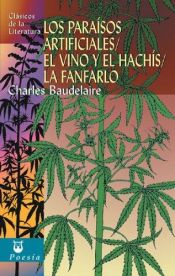 book cover of Los paraisos artificiales, El vino y el hachis, La fanfarlo (Clasicos de la literatura series) by 샤를 보들레르